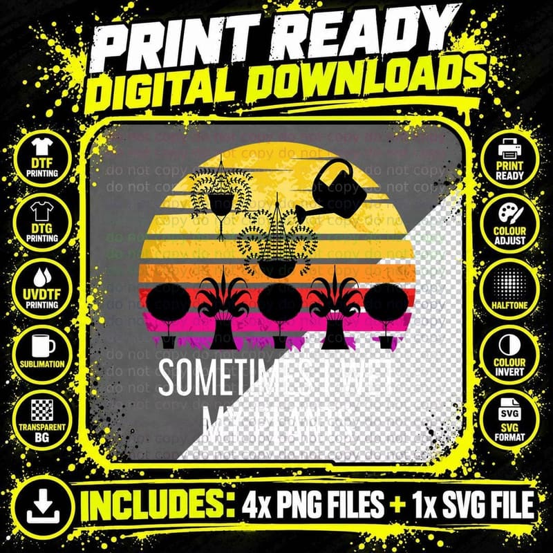 Sometimes I Wet My Plants Funny Gardening Hoarding Png SVG Digital Bundle