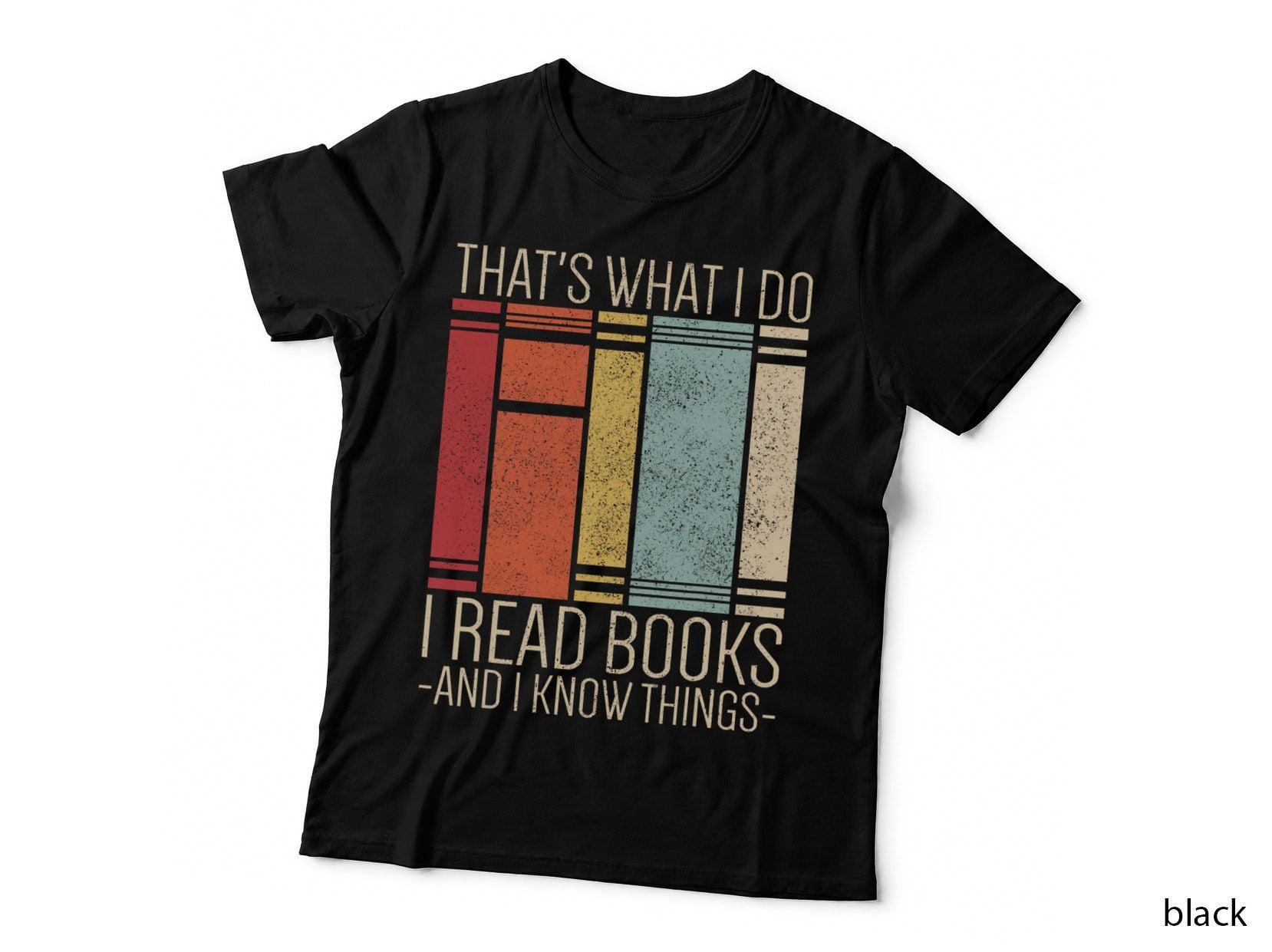 That's What I Do I Read Books and I Know Things Funny Reading T-Shirt