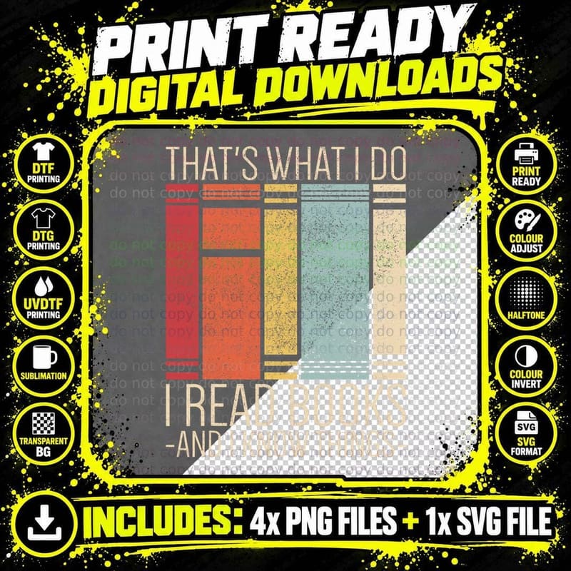 That's What I Do I Read Books and I Know Things Funny Png SVG Digital Bundle