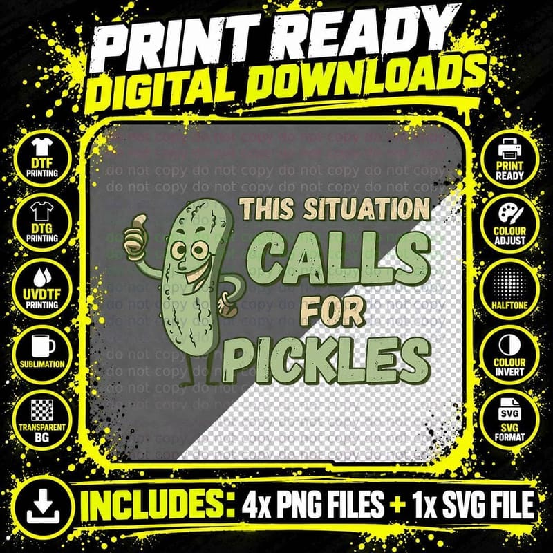 This Situation Calls for Pickles Funny Pickle T-Shirt Png SVG Digital Bundle