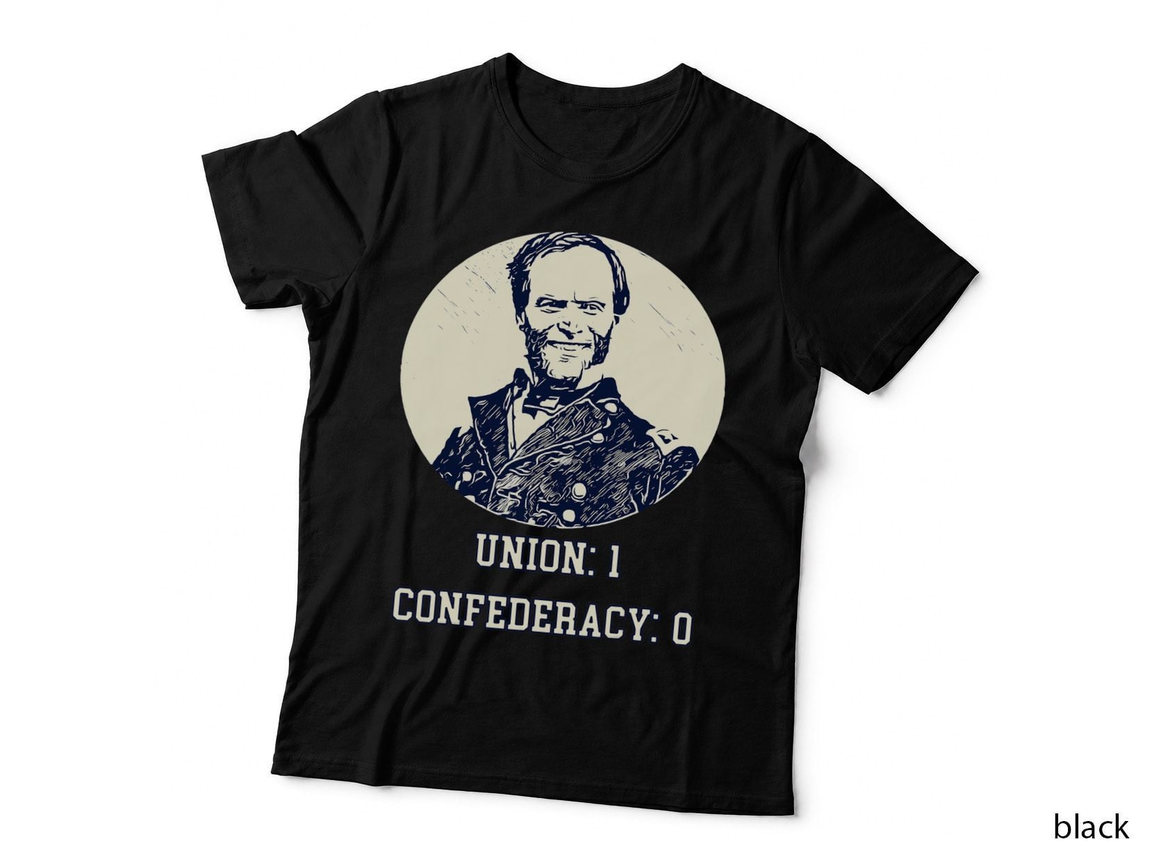 Union1 Confederacy0 - William Tecumseh Sherman Funny T-Shirt