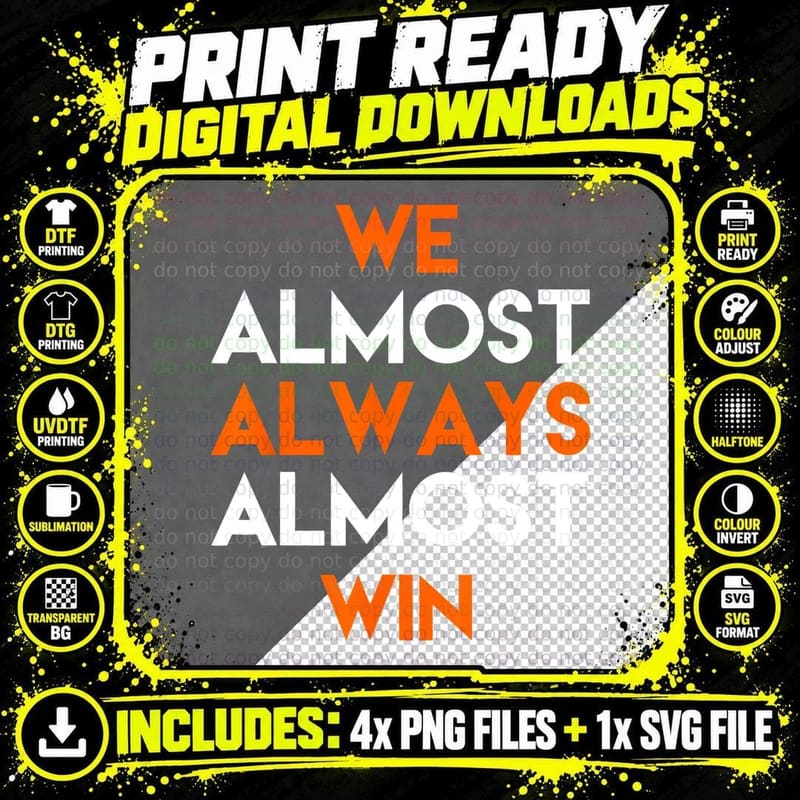 We Almost Always Almost Win T-Shirt Funny Sports Fan Png SVG Digital Bundle