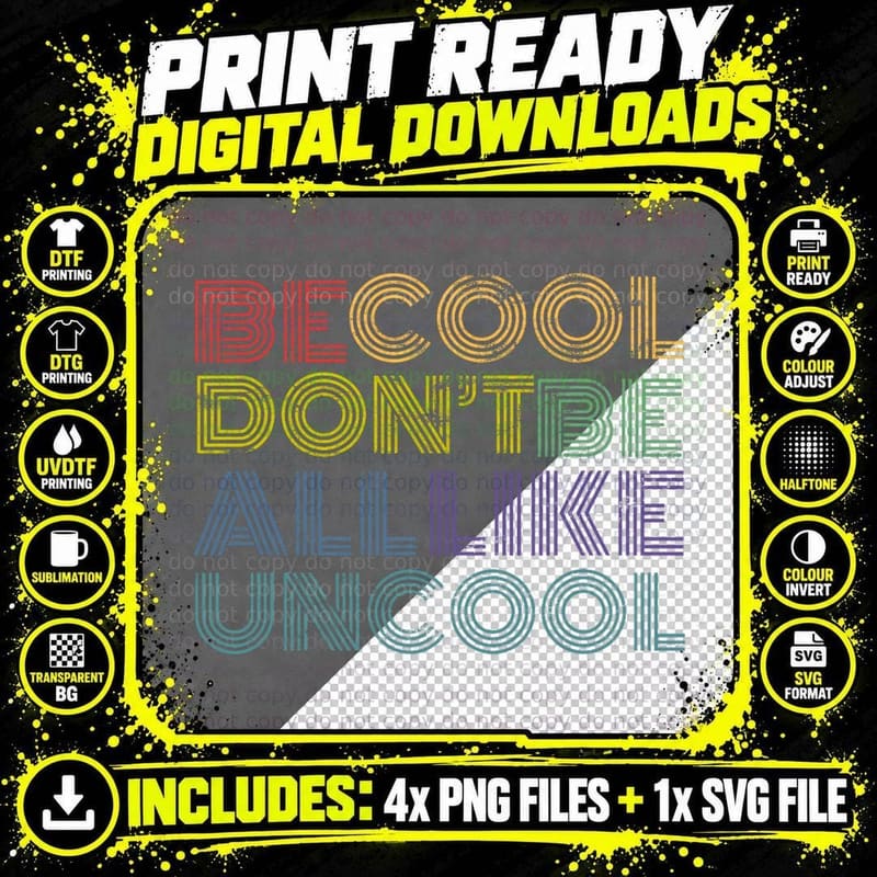 Be Cool Don't Be All Like Uncool Funny 70s 80s Png SVG Digital Bundle