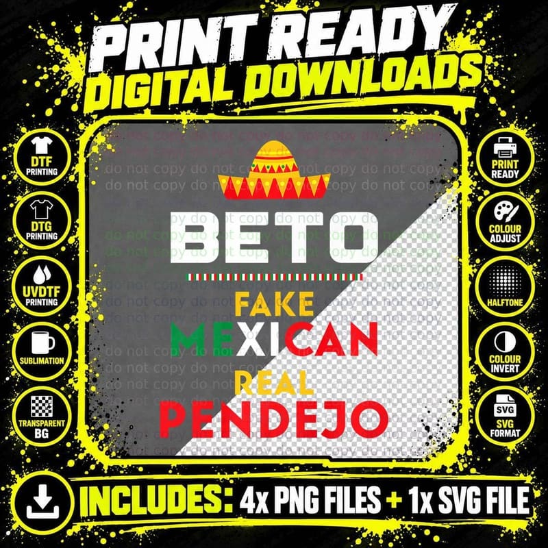Beto Fake Mexican - Real Pendejo Funny Anti Liberal Png SVG Digital Bundle