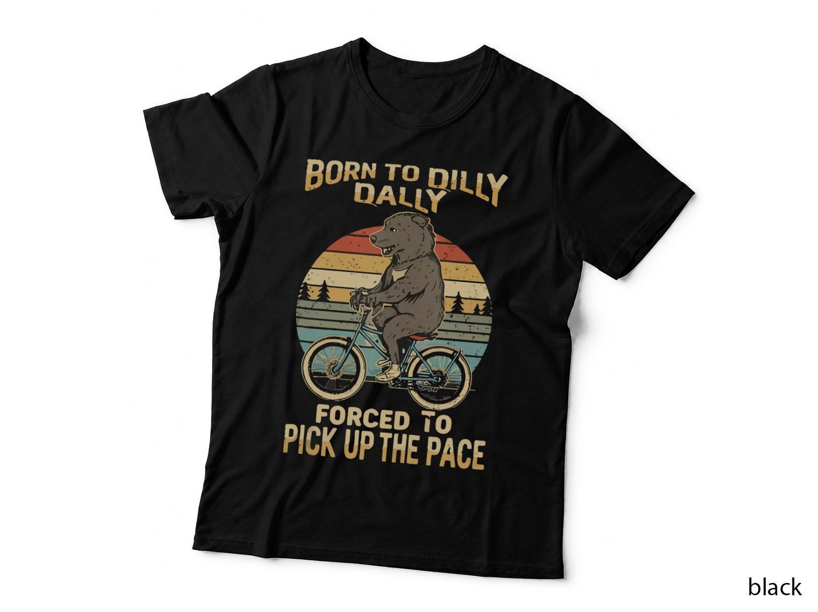 Born to Dilly Dally Forced to Pick up the Pace Funny Meme, Funny Meme T-Shirt