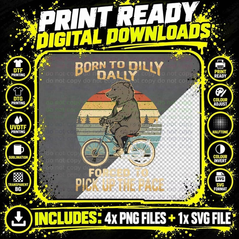 Born to Dilly Dally Forced to Pick up the Pace Funny Png SVG Digital Bundle