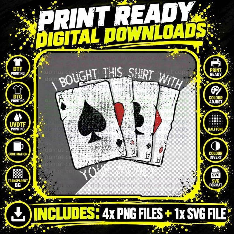 Bought with Your Money Poker Player Gambling Funny Poker Png SVG Digital Bundle