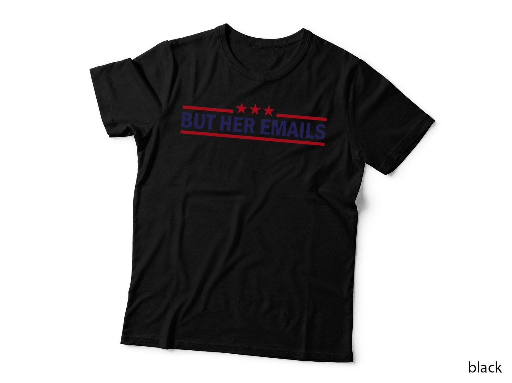But Her Emails Funny Quote Cool Meme T-Shirt