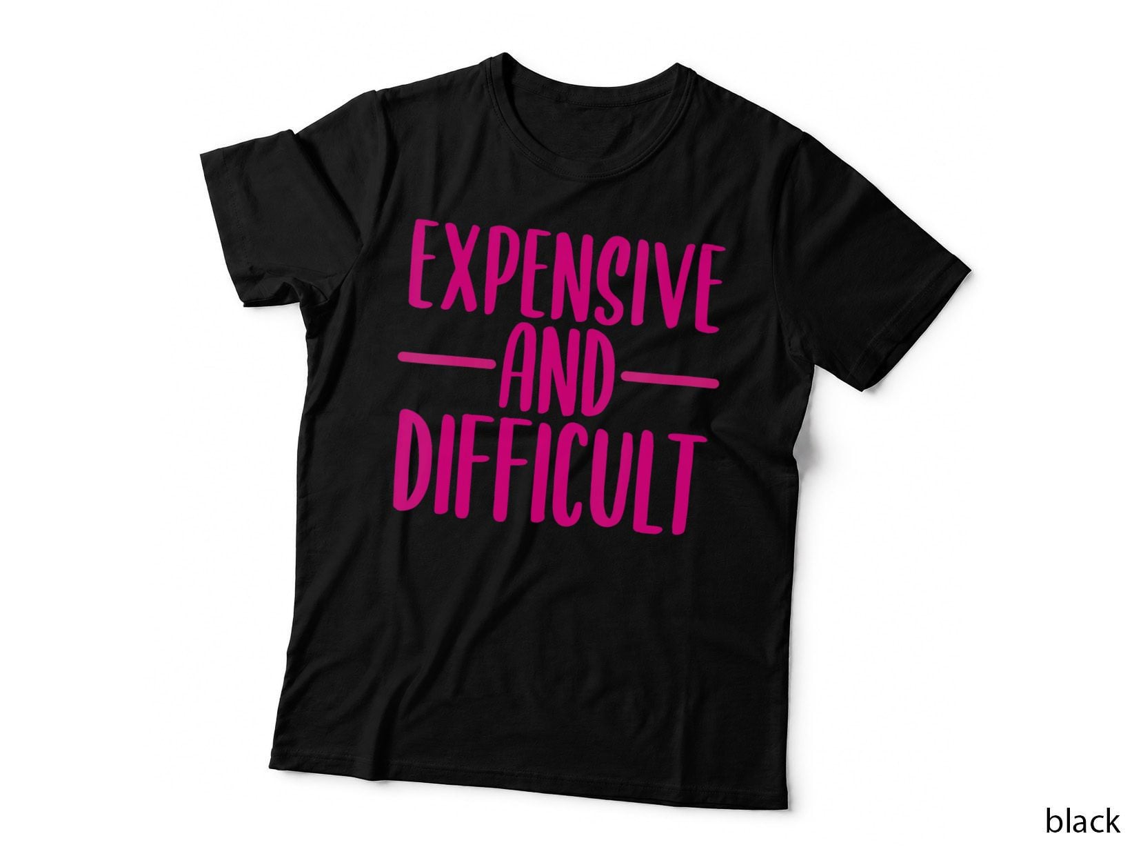 Cute Expensive and Difficult Funny Girls T-Shirt