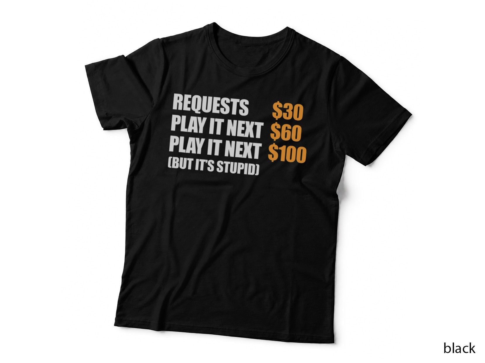 DJ Deejay Funny Request $30 Play It Next $60 Play It Next T-Shirt
