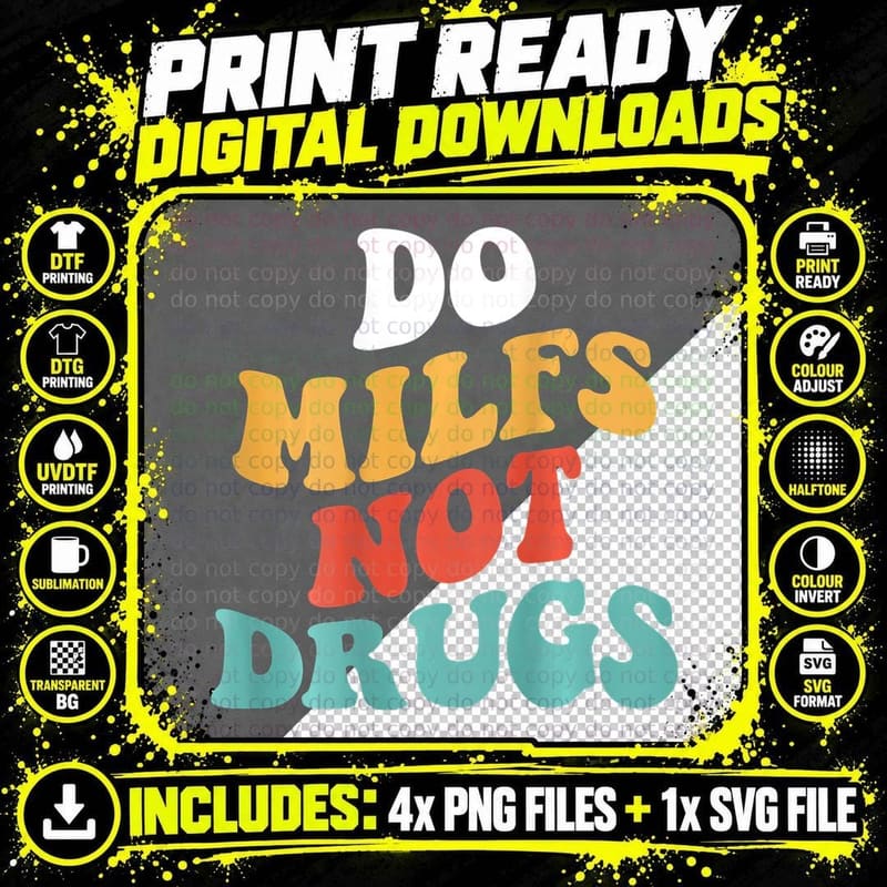 Do Milfs Not Drugs Funny Milf T-Shirt Png SVG Digital Bundle
