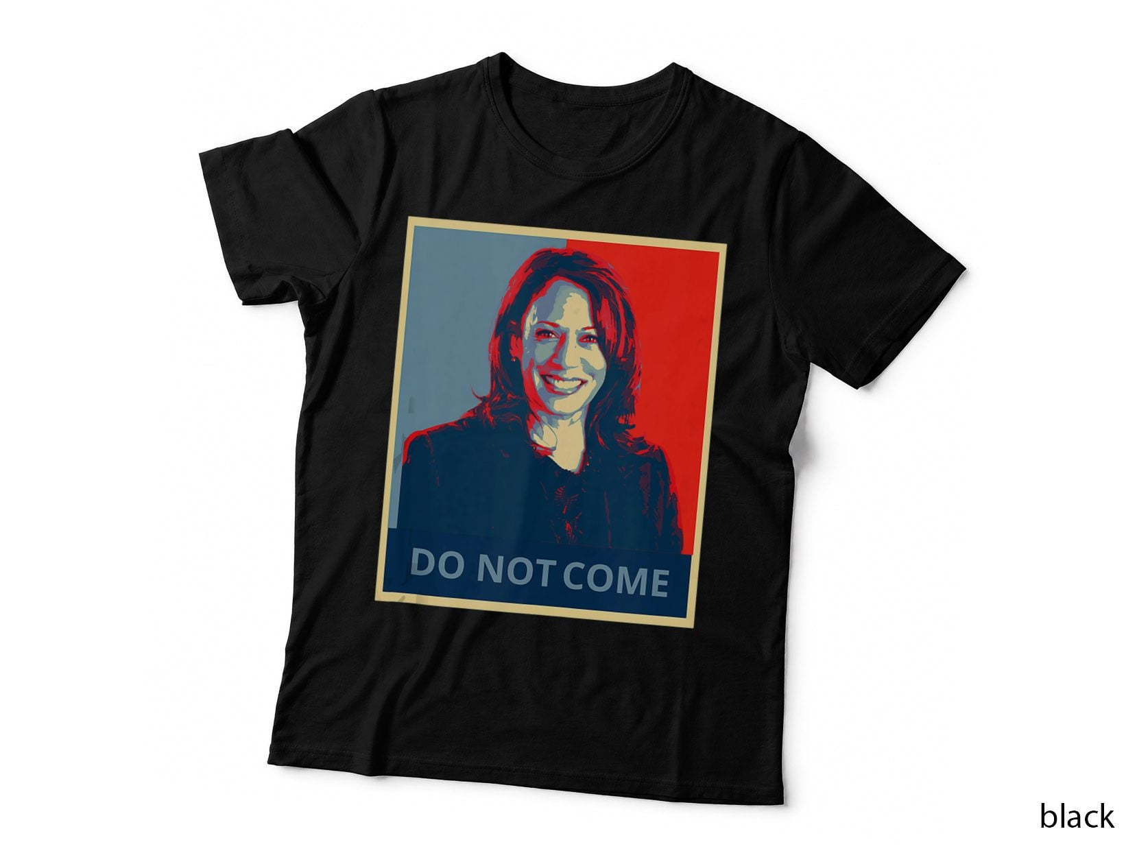 Do Not Come Kamala Harris Shirt Funny Politics, Funny Meme T-Shirt