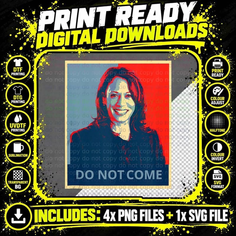 Do Not Come Kamala Harris Shirt Funny Politics Png SVG Digital Bundle