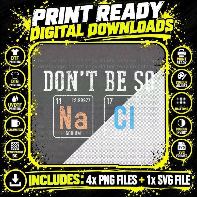 Don't Be So Na Cl - Funny Salty Chemist Chemistry Nerd Png SVG Digital Bundle