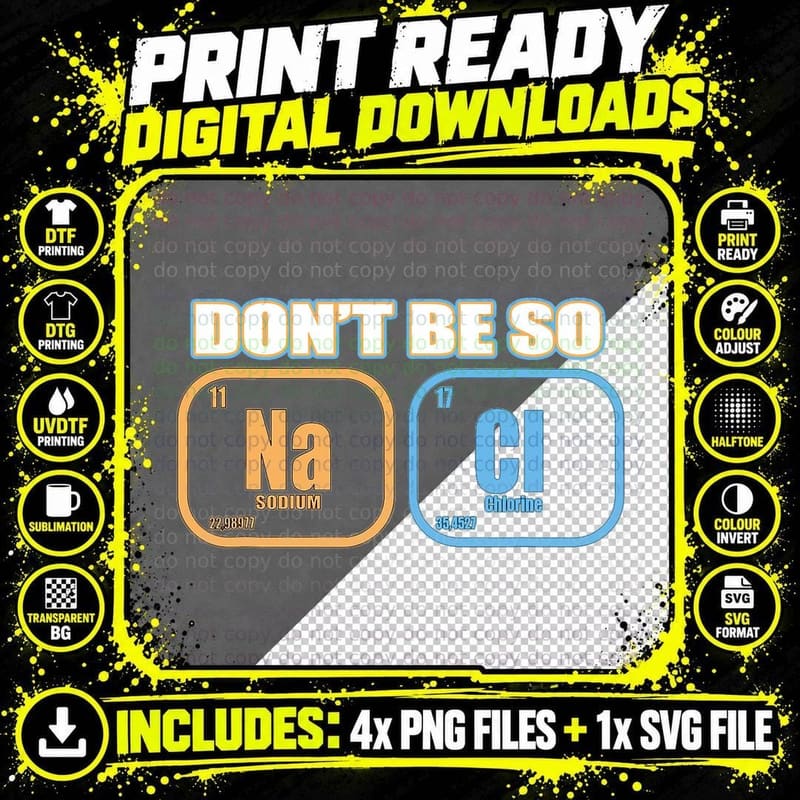 Don't Be So Salty Nacl T-Shirt Funny Chemistry Pun Png SVG Digital Bundle