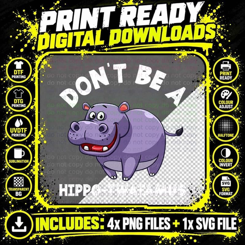 Don't Be a Hippo-Twatamus Funny Hippopotamus Hippo Lover Png SVG Digital Bundle
