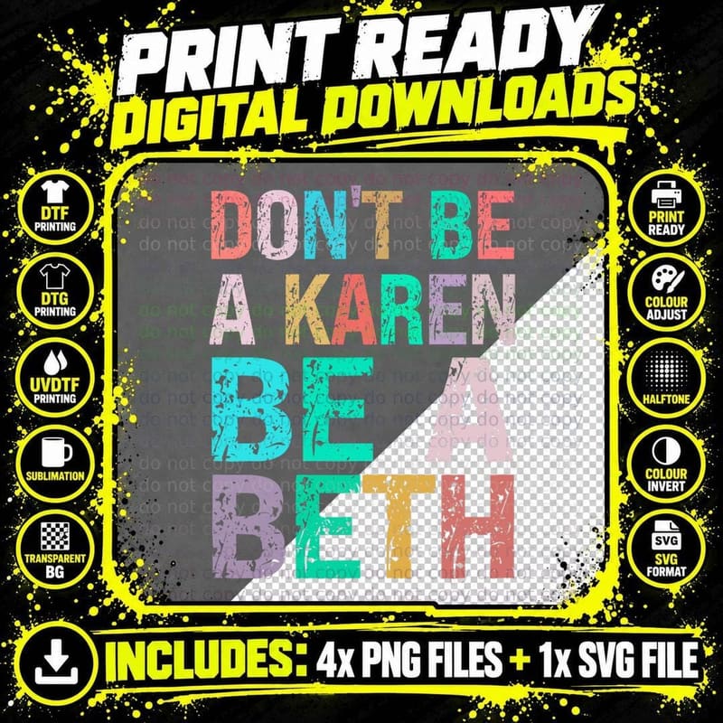 Don't Be a Karen Be a Beth in a World Full of Karens Png SVG Digital Bundle