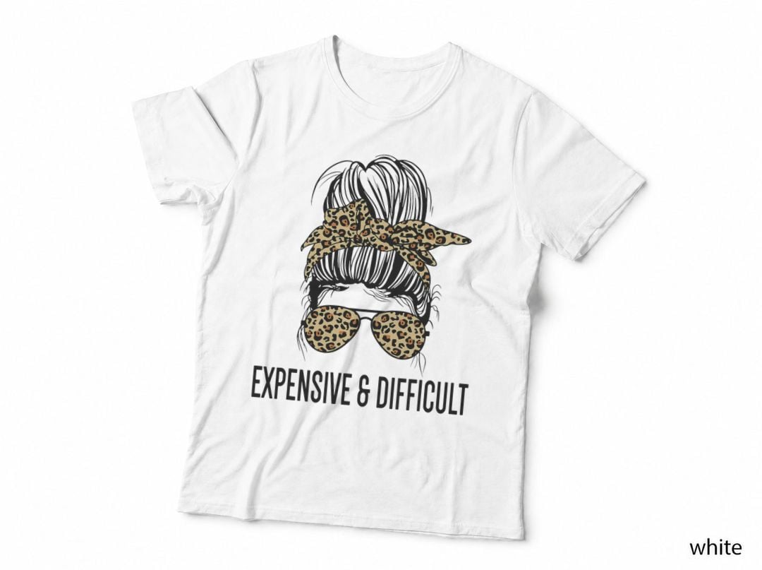 Expensive and Difficult Funny Bougie Bougee Messy Bun T-Shirt