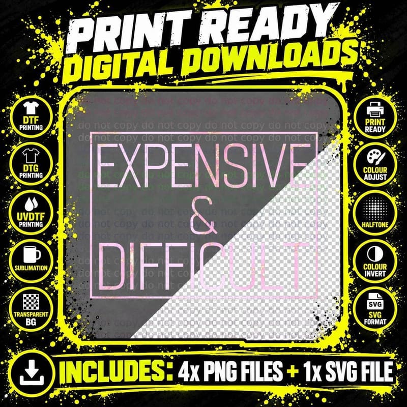Expensive and Difficult Funny Women Expensive and Png SVG Digital Bundle