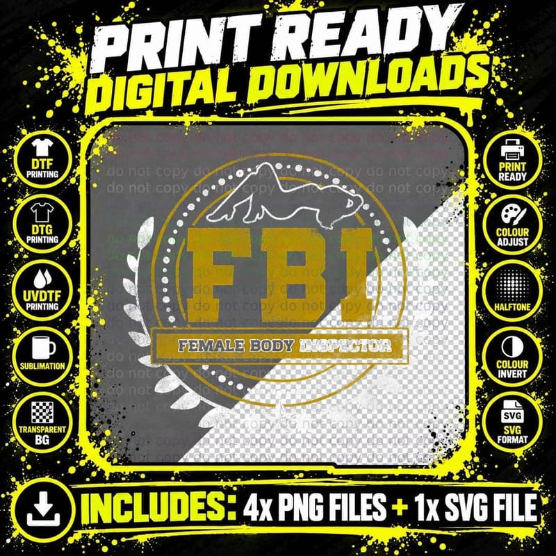 FBI Female Body Inspector Funny T-Shirt Png SVG Digital Bundle
