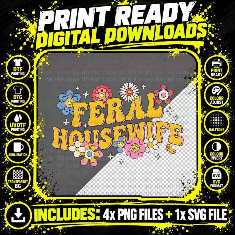 Feral Housewife Funny Mother's Day T-Shirt Png SVG Digital Bundle