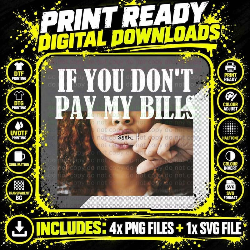 Funny Adult Humor Graphic If You Don't Pay My Bills Png SVG Digital Bundle