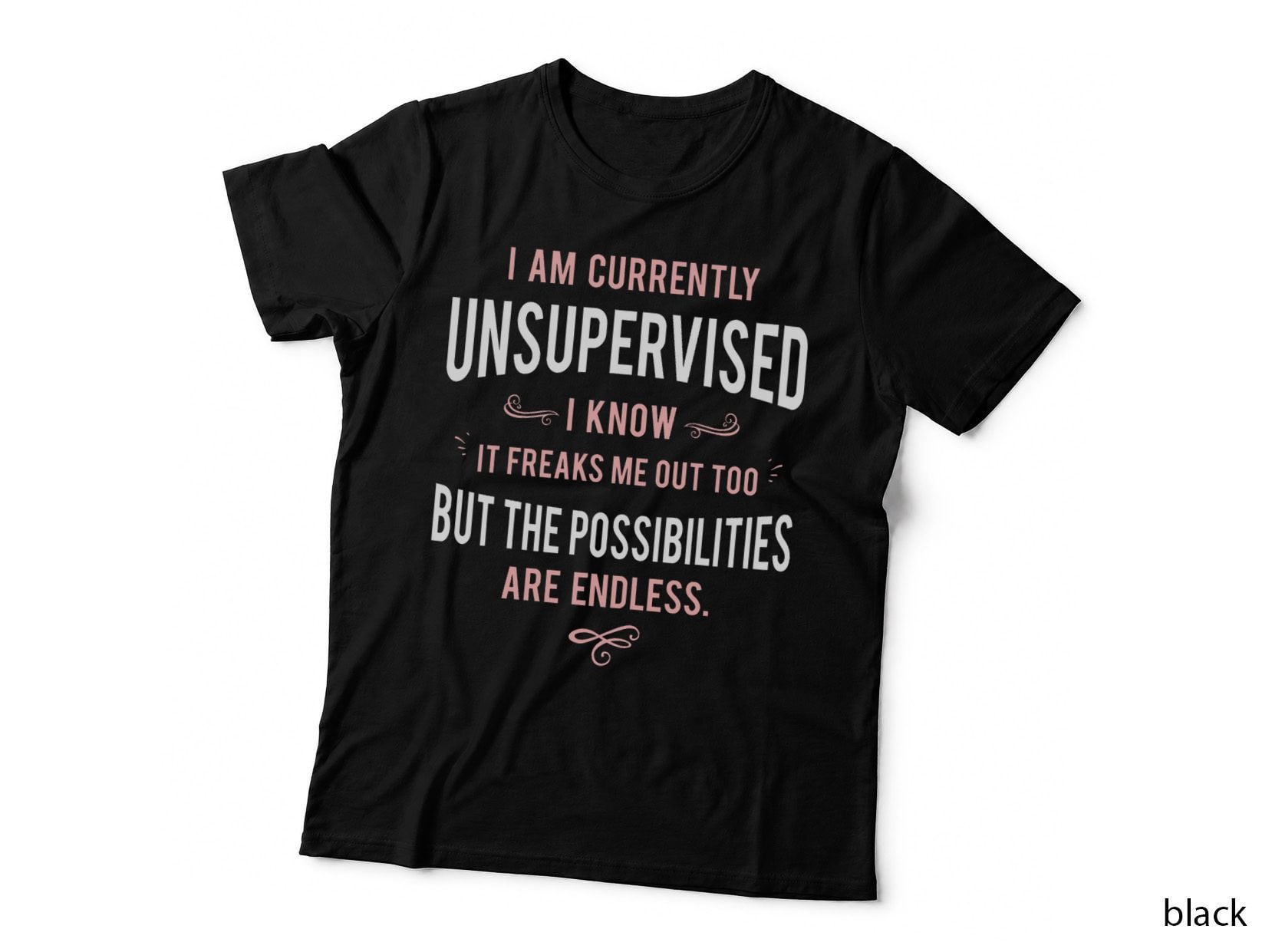 Funny Adult Sarcasm I Am Currently Unsupervised T-Shirt