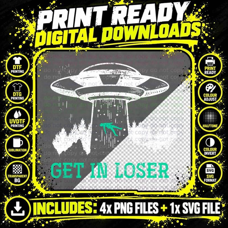 Funny Get in Loser Alien Abduction UFO Gift Alien T-Shirt Png SVG Digital Bundle