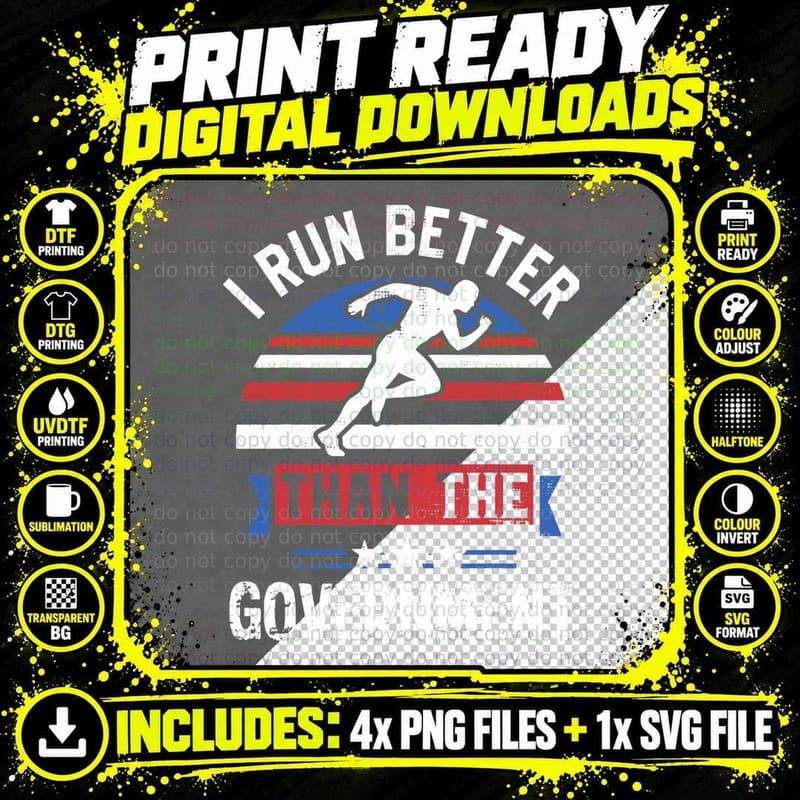 Funny I Run Better Than the Government Gift T-Shirt Png SVG Digital Bundle