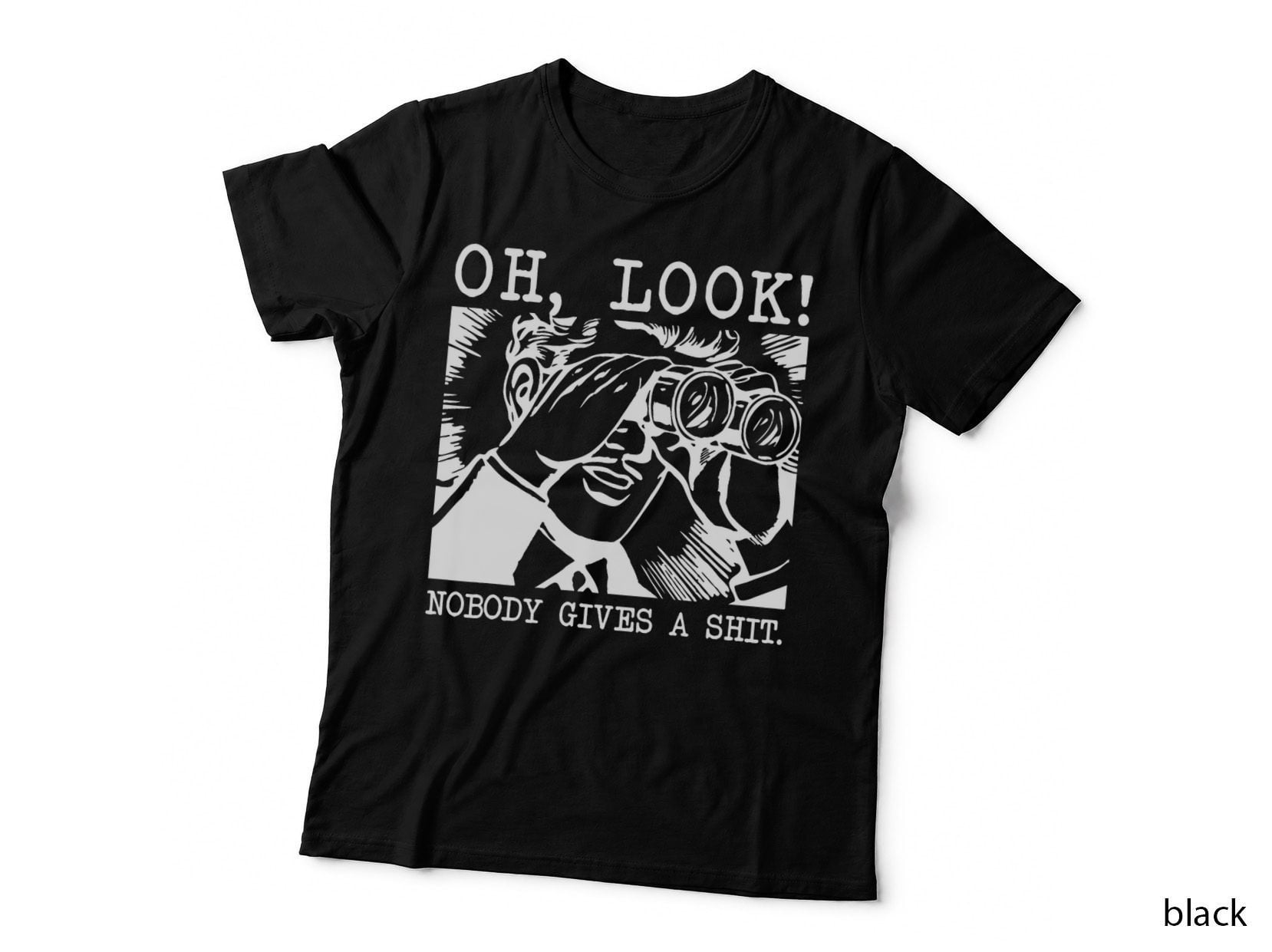 Funny Oh Look Nobody Gives a Sh!t Men Adult Humor Offensive T-Shirt