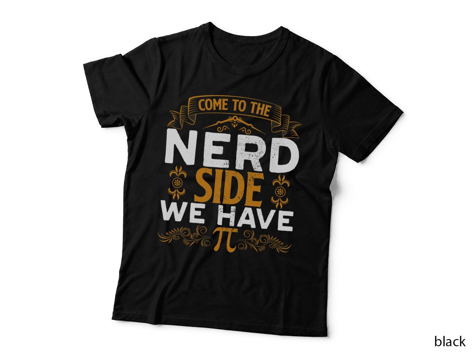 Funny Pi Day 3.14 March 14 Come to Nerd Side We Have Pi T-Shirt