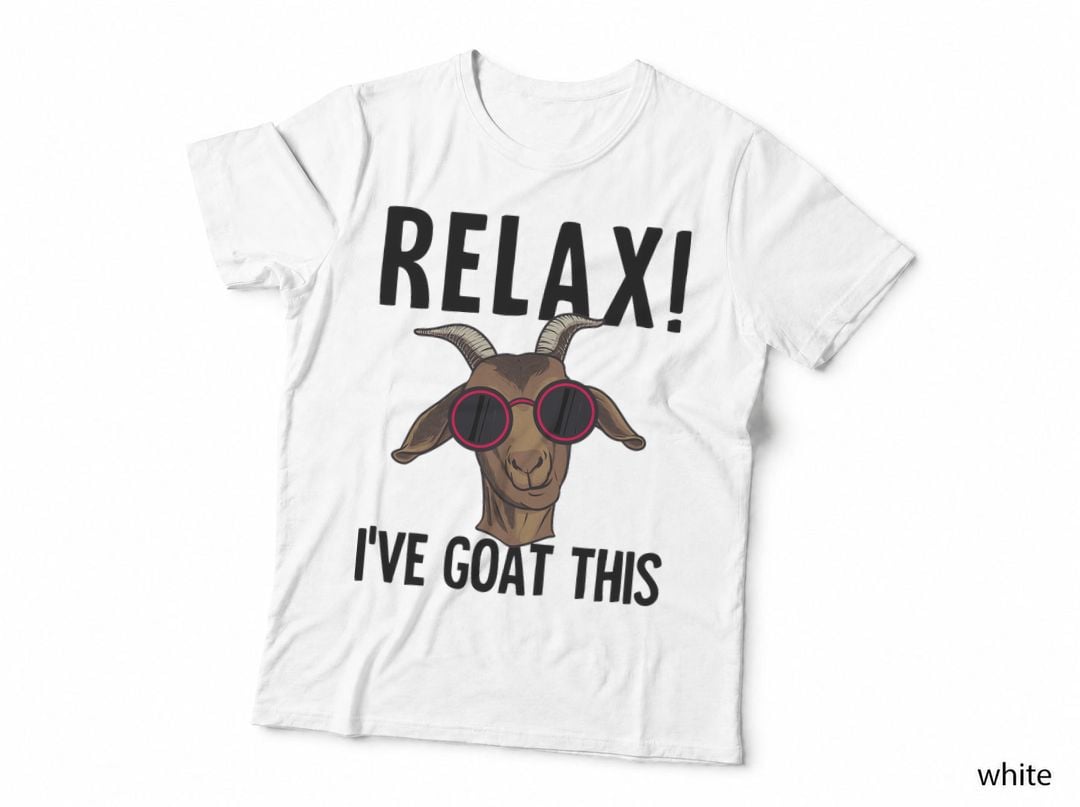 Funny Relax I've Goat This Gift Cool Goat for Men Women T-Shirt