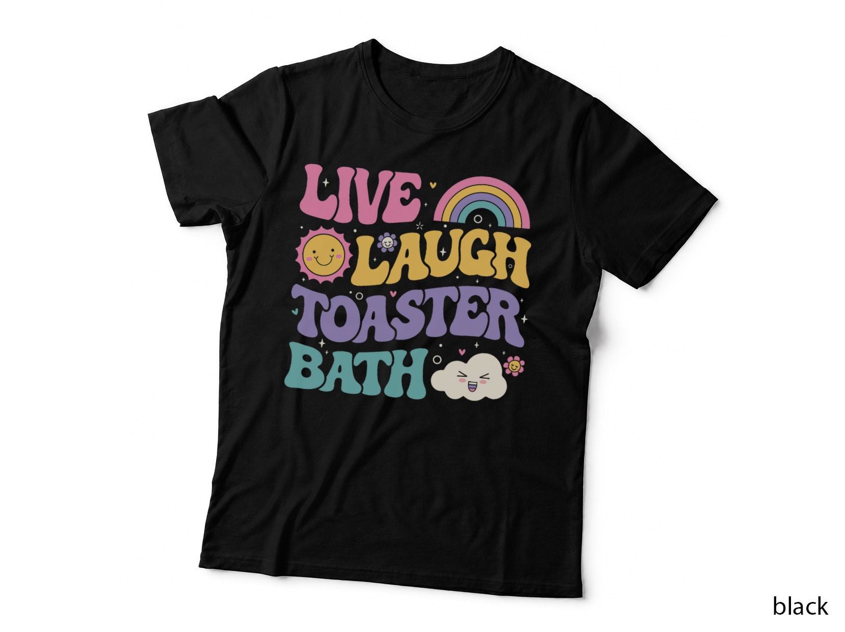 Funny Saying Dark Humor Live Laugh Toaster Bath Dread T-Shirt