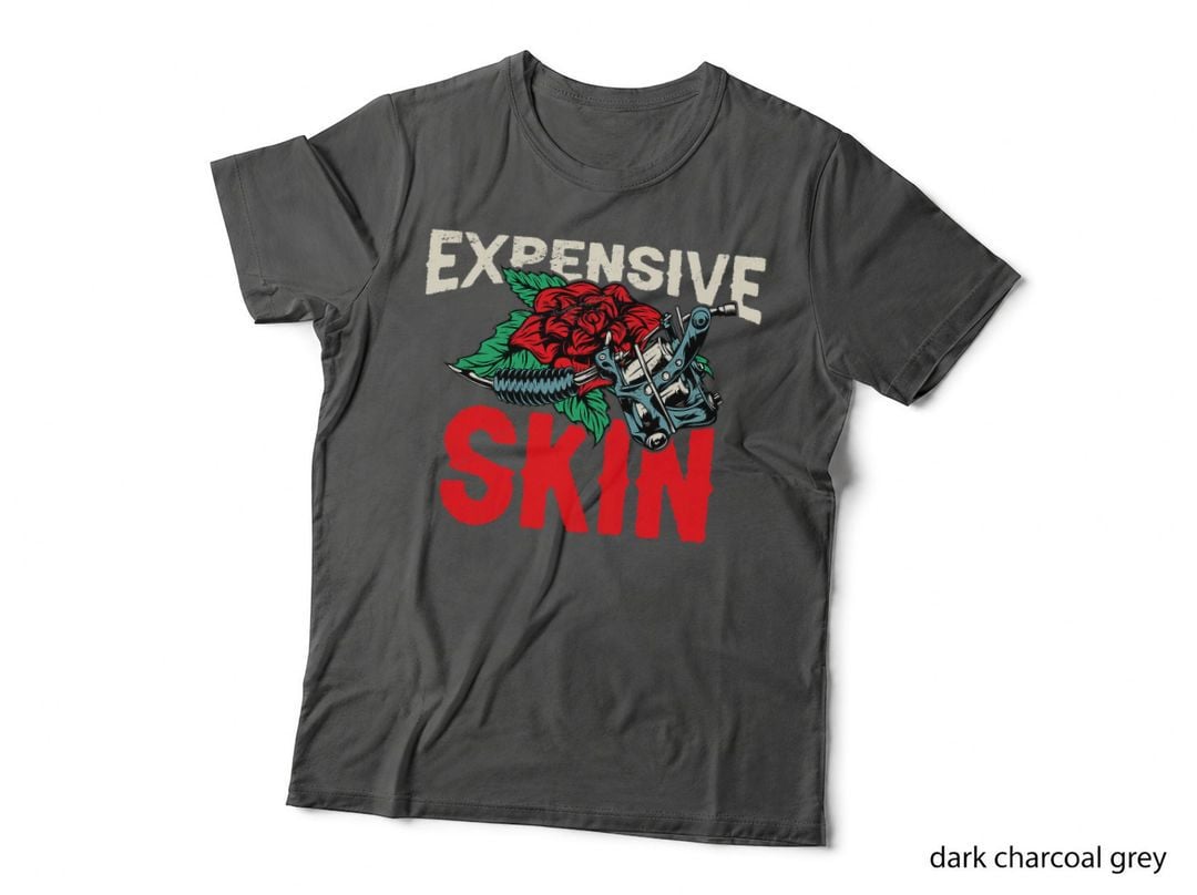 Funny Saying Tattoo Artist Expensive Skin Tattooist T-Shirt