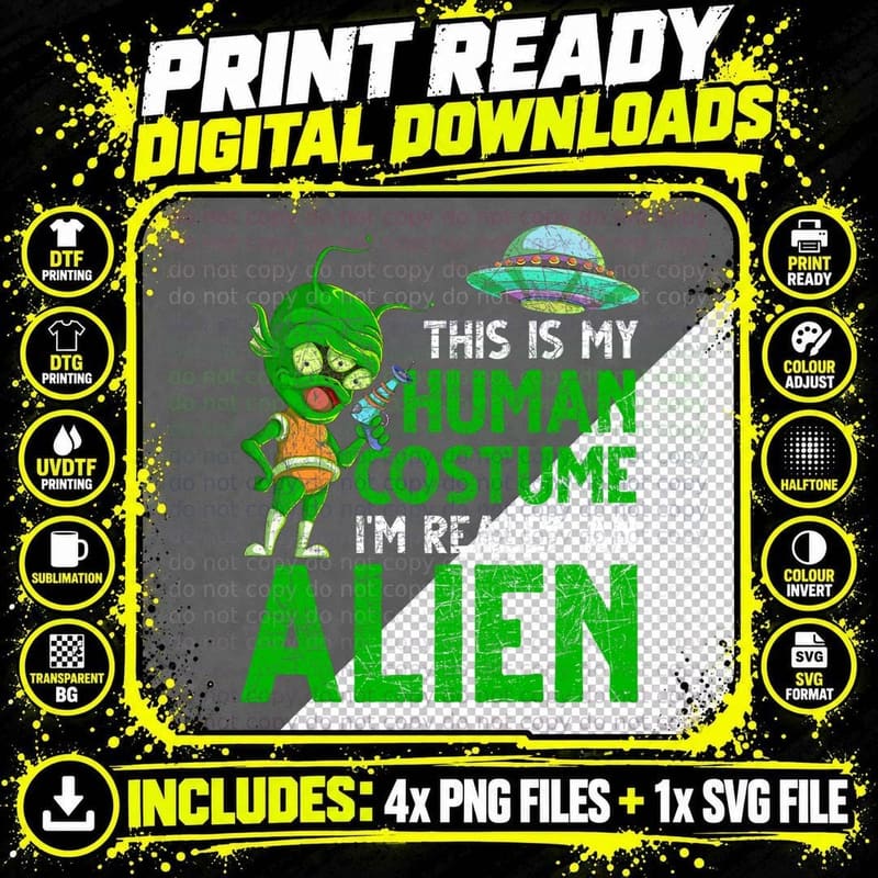 Funny UFO This Is My Human Costume I'm Really an Alien Png SVG Digital Bundle