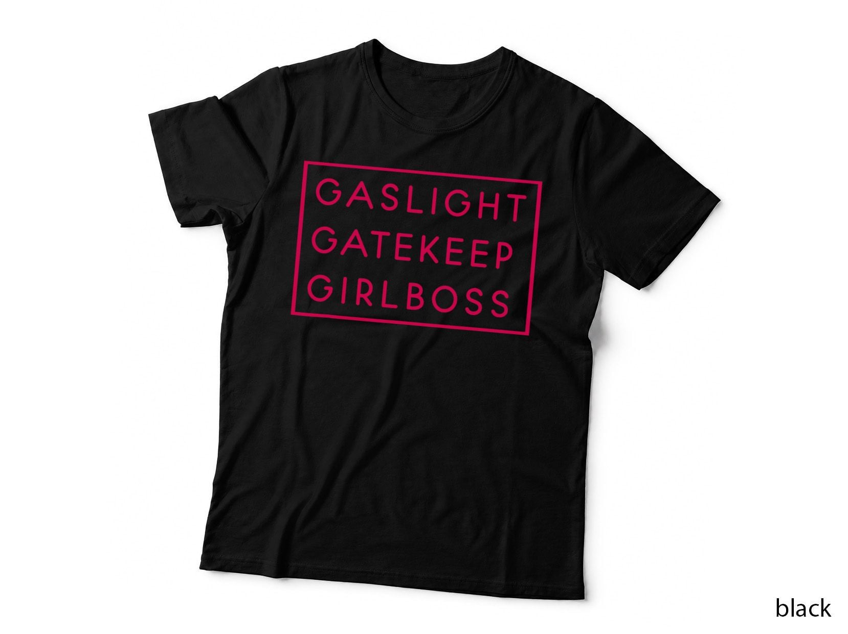 Gaslight Gatekeep Girlboss Funny Social Media Meme T-Shirt