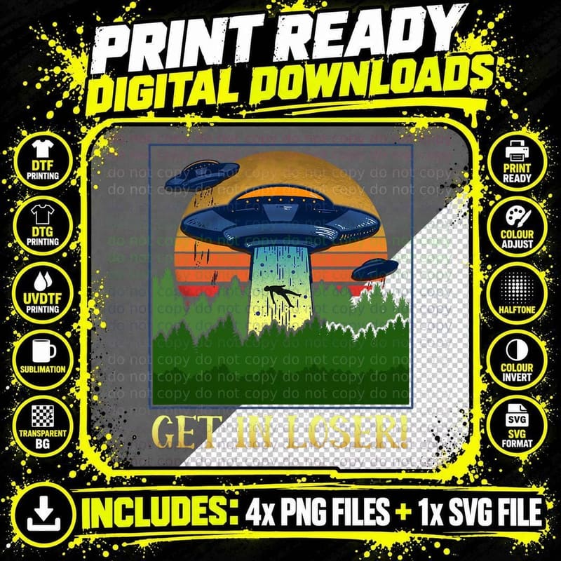 Get in Loser - Funny Alien Spaceship Universe T-Shirt Png SVG Digital Bundle
