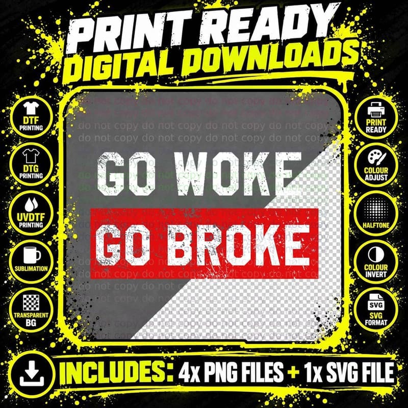 Go Woke Go Broke Funny Anti Woke Distressed T-Shirt Png SVG Digital Bundle