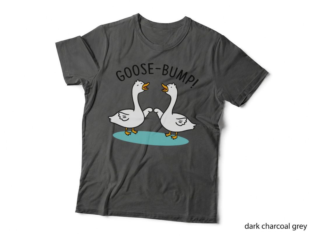 Goose Bumps, Silly Gooses Club, Goosebumps Funny Goose T-Shirt