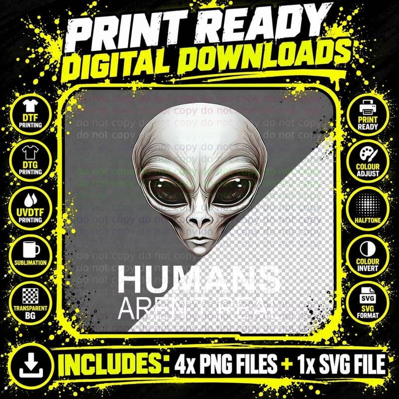 Humans Aren't Real Funny Grey Alien Head UFO Believer Png SVG Digital Bundle
