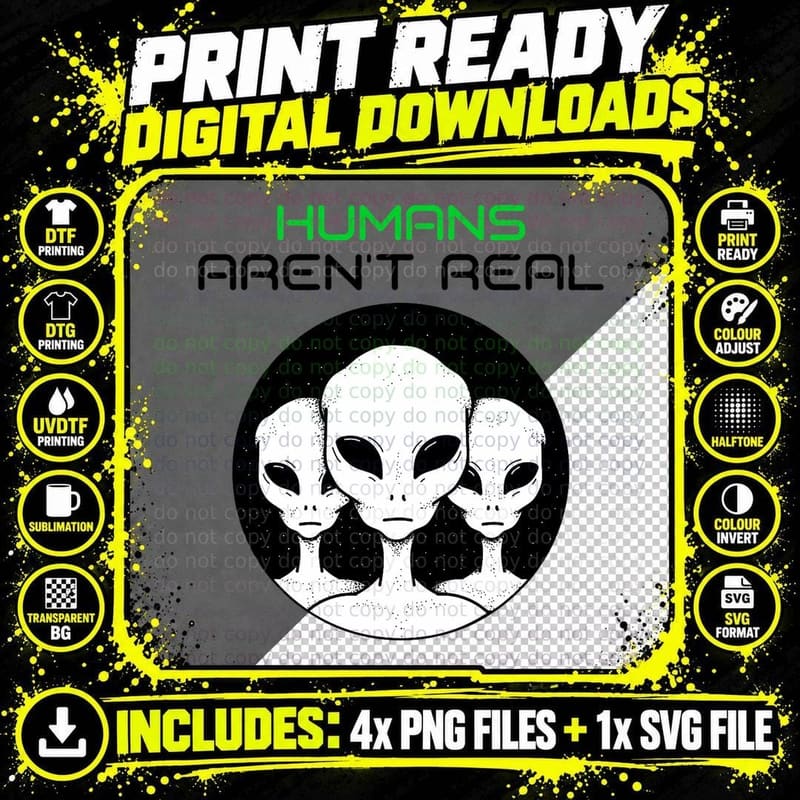 Humans Aren't Real Shirt - UFO Outer Space Funny Alien Png SVG Digital Bundle