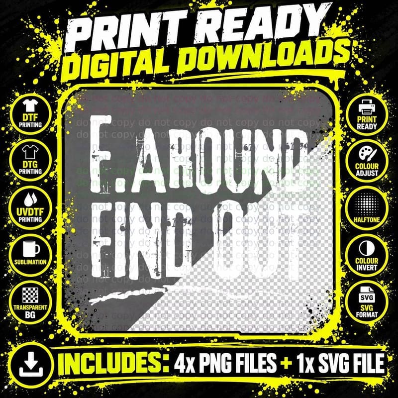 Humorous Internet Meme-Inspired - F. Around Find Out Png SVG Digital Bundle