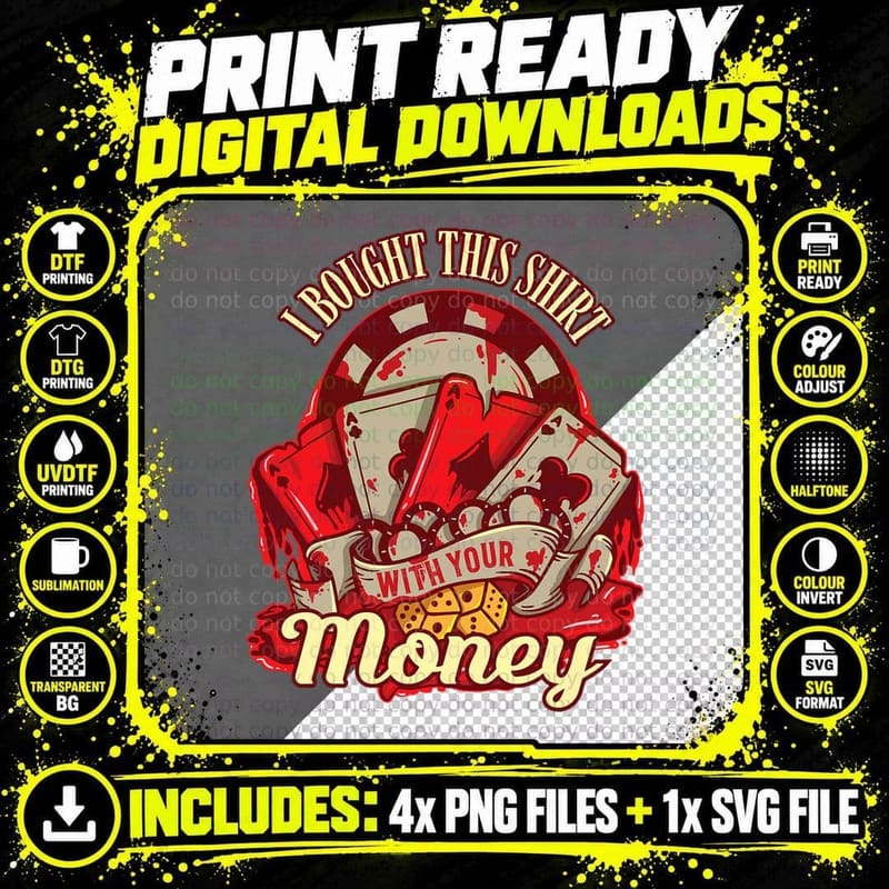 I Bought This Shirt with Your Money - Funny Poker Gift Png SVG Digital Bundle