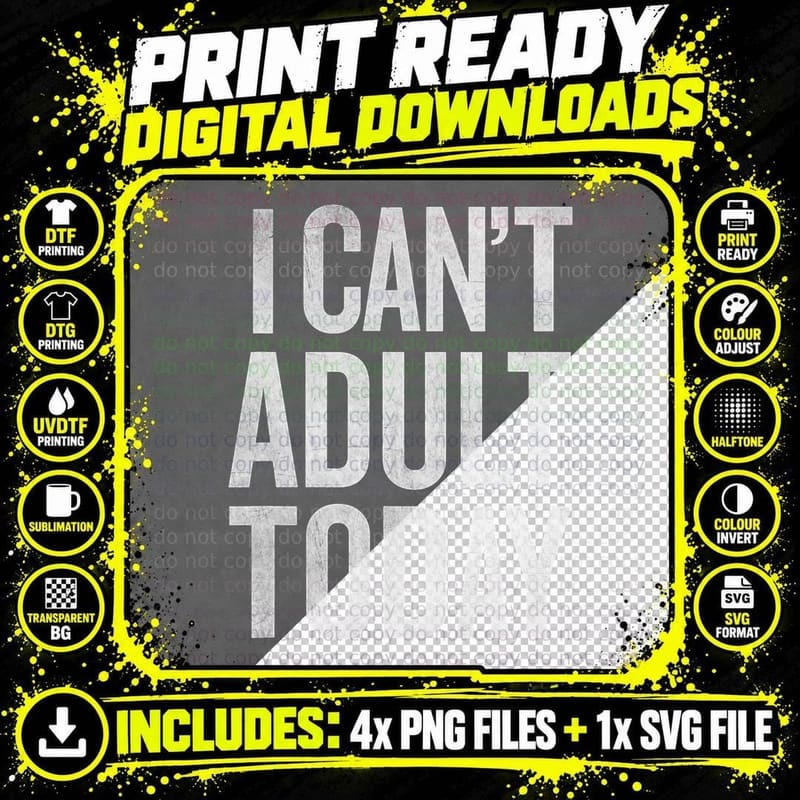 I Can't Adult Today T Shirt Graphic Tee Funny Png SVG Digital Bundle