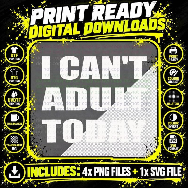 I Can't Adult Today Tee Humor, Sarcastic T-Shirt Png SVG Digital Bundle