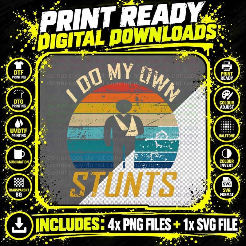I Do All My Own Stunts Funny Broken Bones Adult and Png SVG Digital Bundle