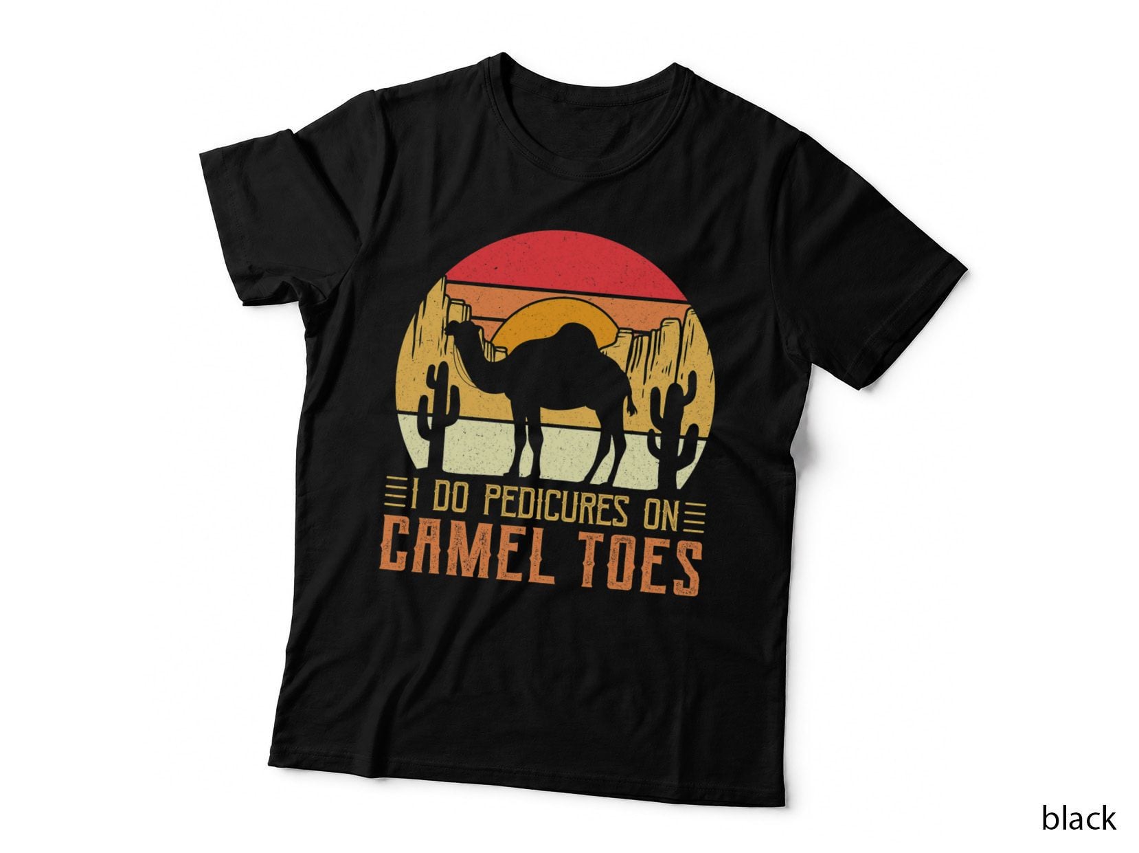 I Do Pedicures on Camel Toes Manicures Funny T-Shirt