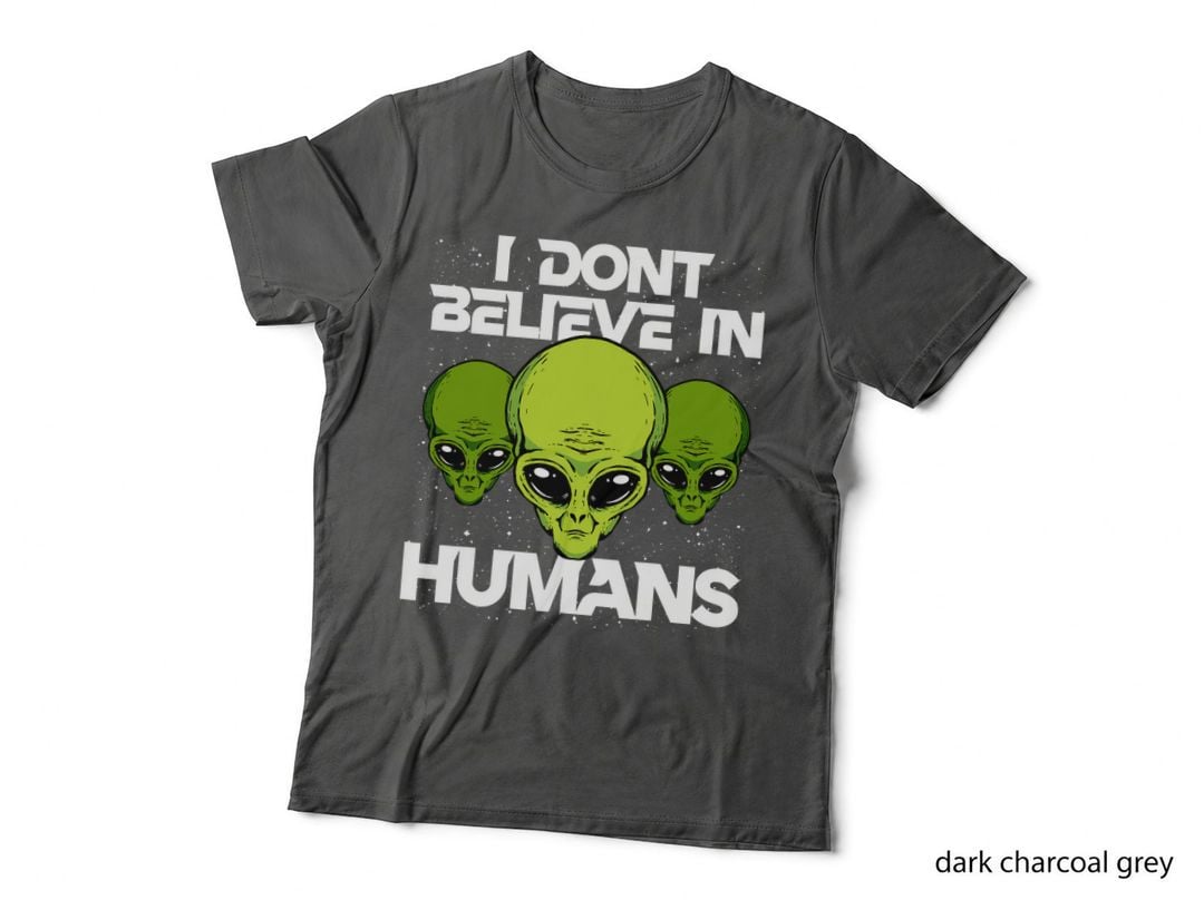 I Don't Believe in Humans Funny Alien UFO Astronomy & SETI T-Shirt