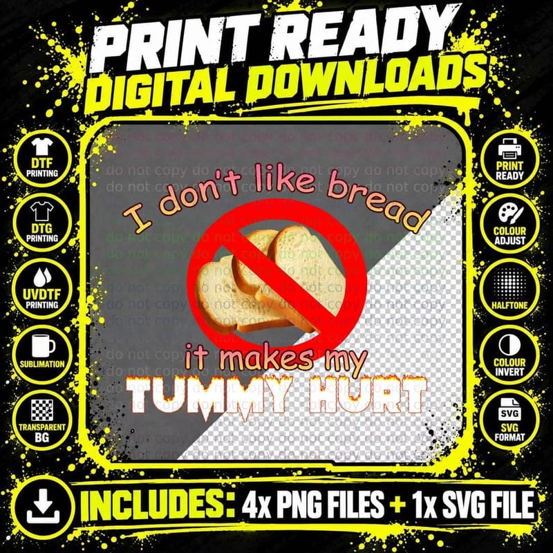 I Don't Like Bread It Makes My Tummy Hurt Meme T-Shirt Png SVG Digital Bundle