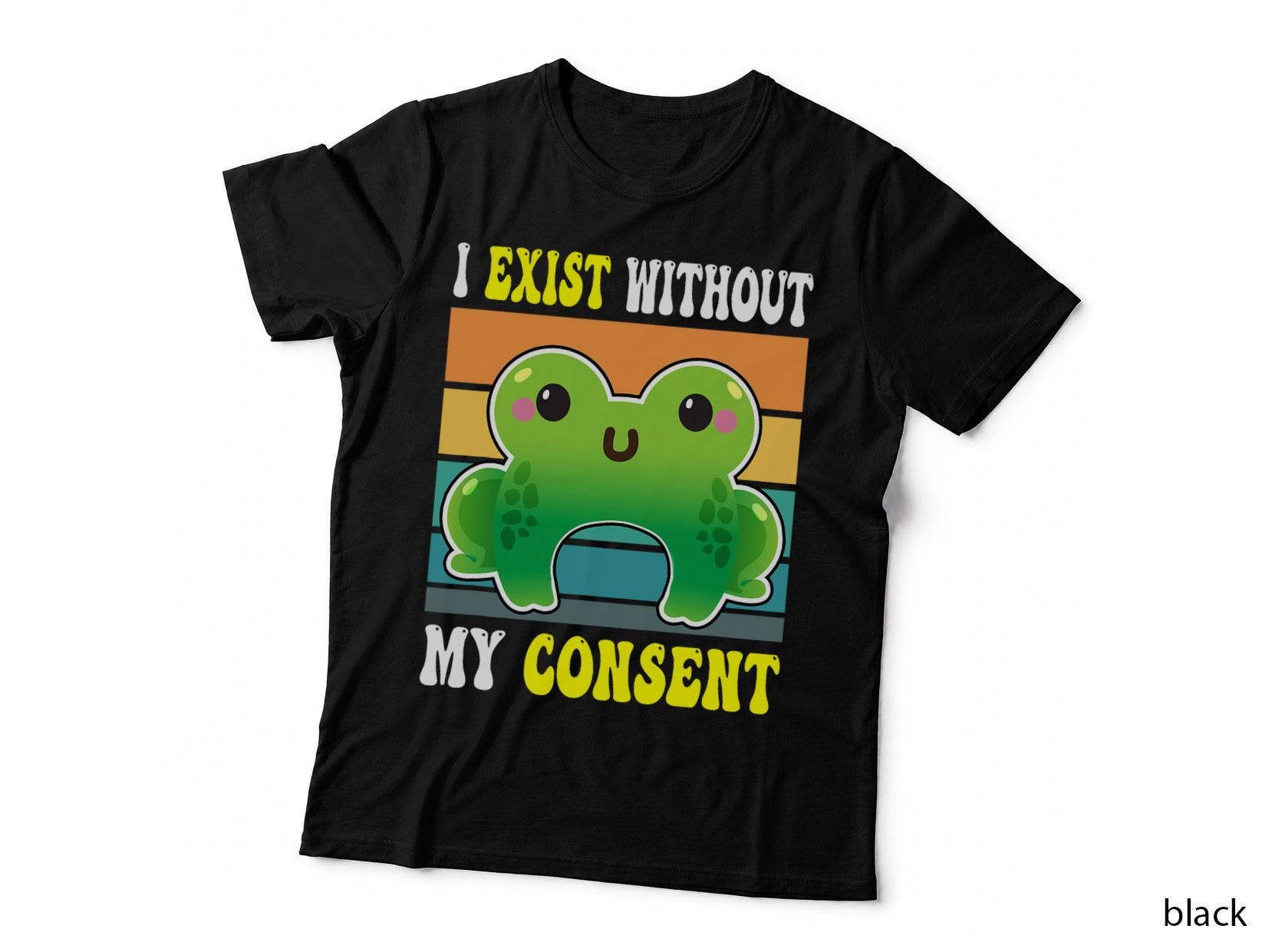 I Exist Without My Consent Shirt Meme Frog T Shirt Men Women T-Shirt